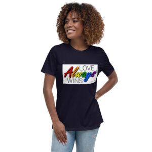 Love Always Wins Ladies Relaxed T-Shirt